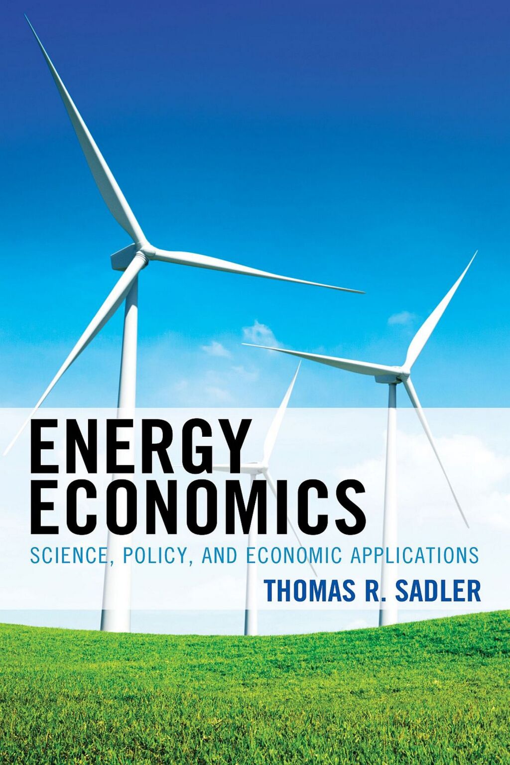 Energy Economics Science, Policy, and Economic Applications 