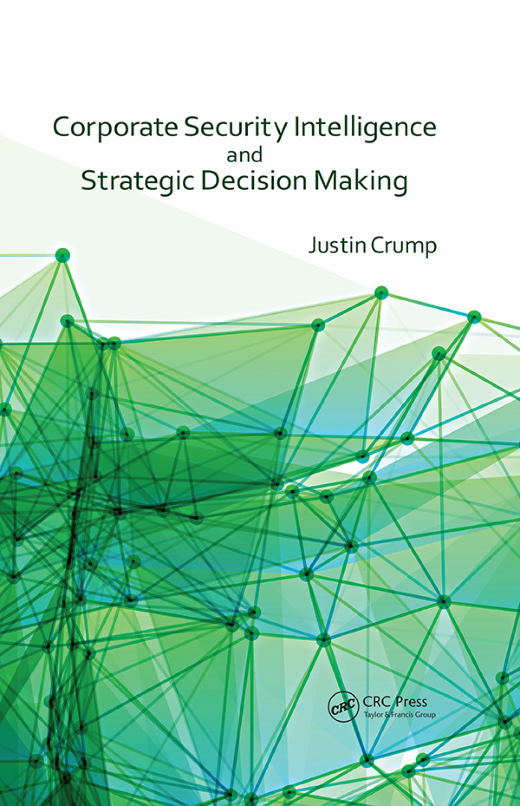 Corporate Security Intelligence and Strategic Decision Making 1st Edition