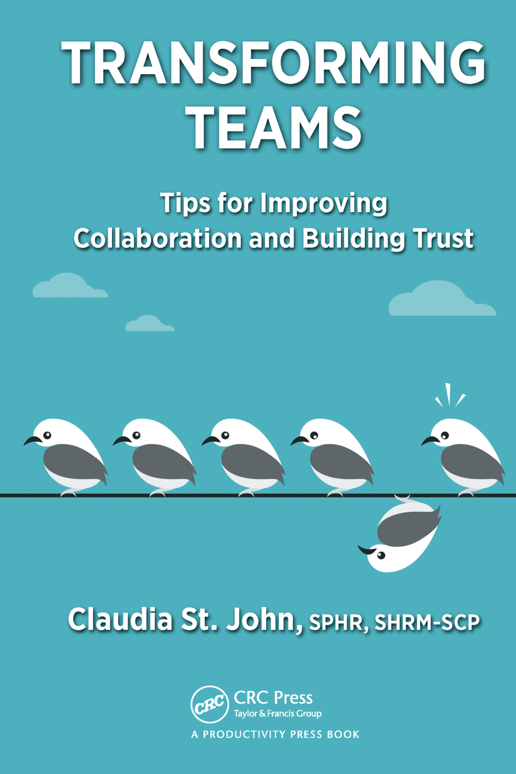 Transforming Teams Tips for Improving Collaboration and Building Trust 1st Edition