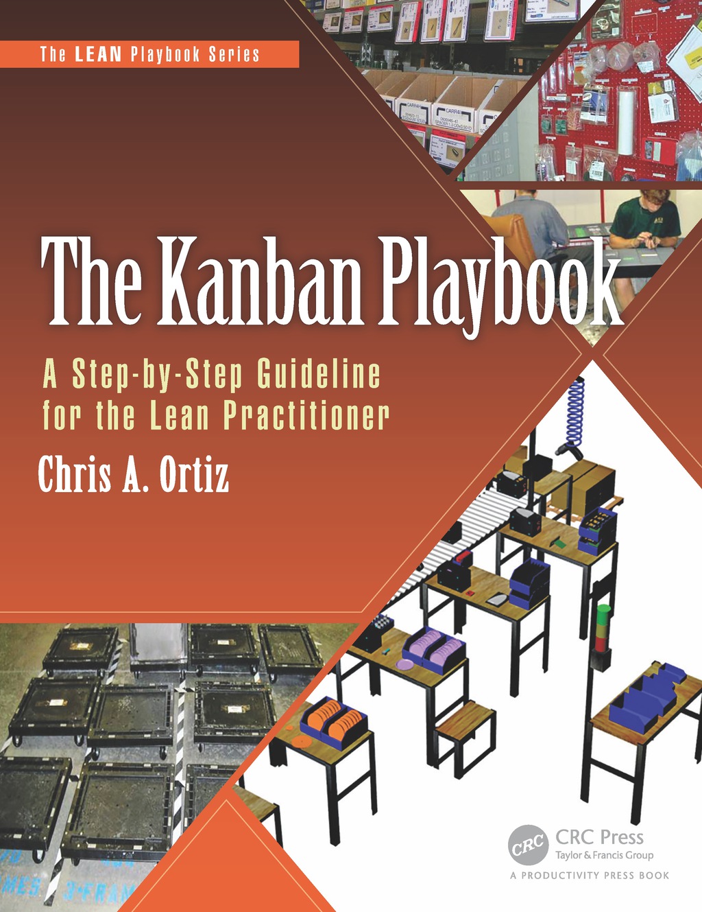 The Kanban Playbook A Step-by-Step Guideline for the Lean Practitioner 1st Edition