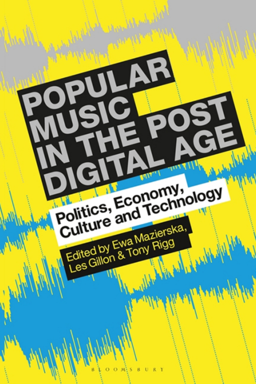 Popular Music in the Post-Digital Age Politics, Economy, Culture and Technology 1st Edition