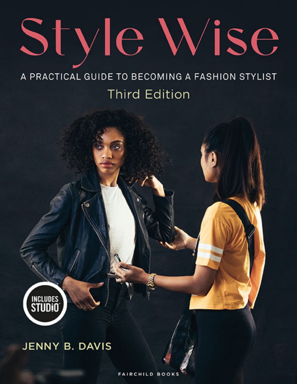 Style Wise, 3rd Edition A Practical Guide to Becoming a Fashion Stylist - with STUDIO 3rd Edition
