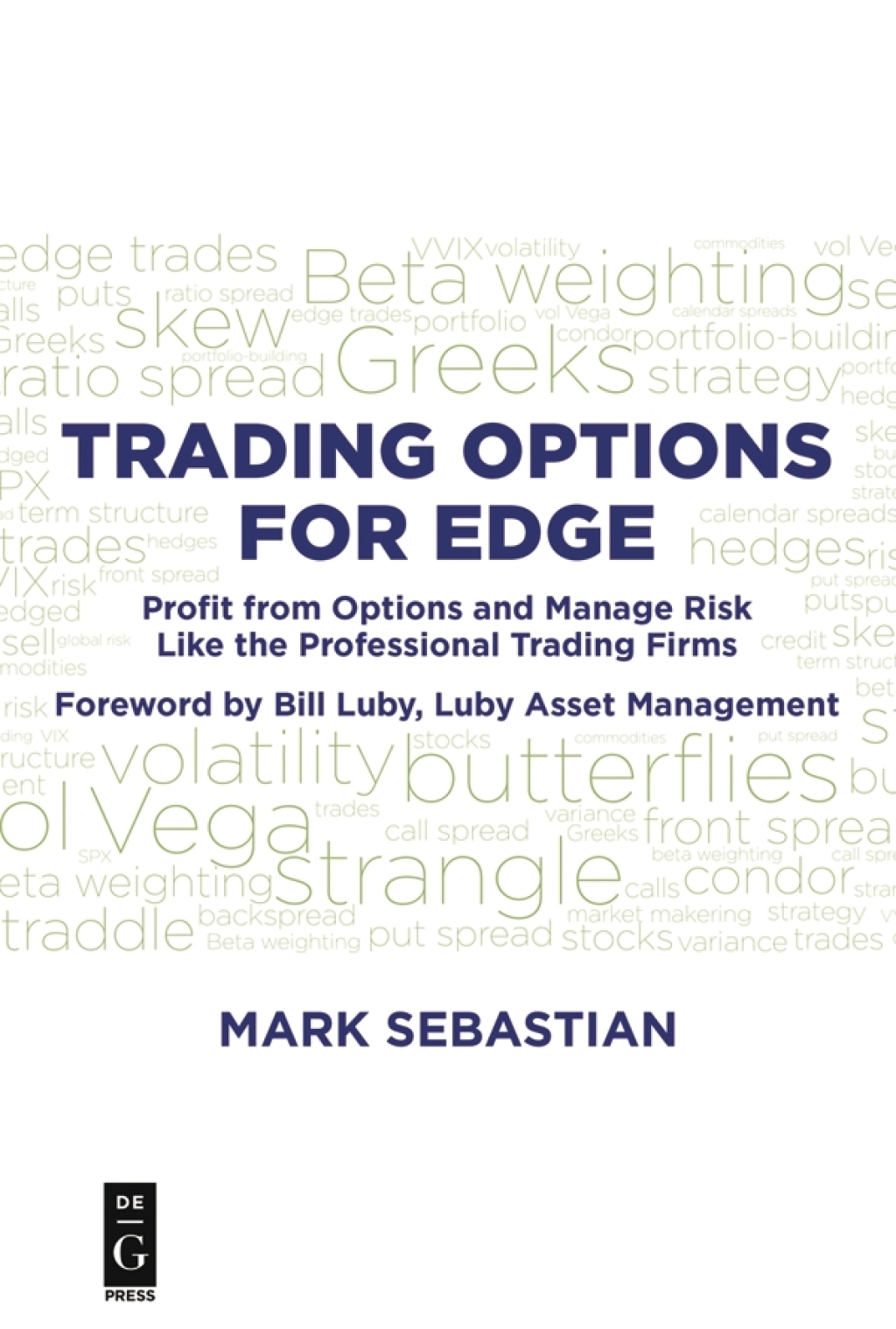 Trading Options for Edge Profit from Options and Manage Risk Like the Professional Trading Firms 1st Edition