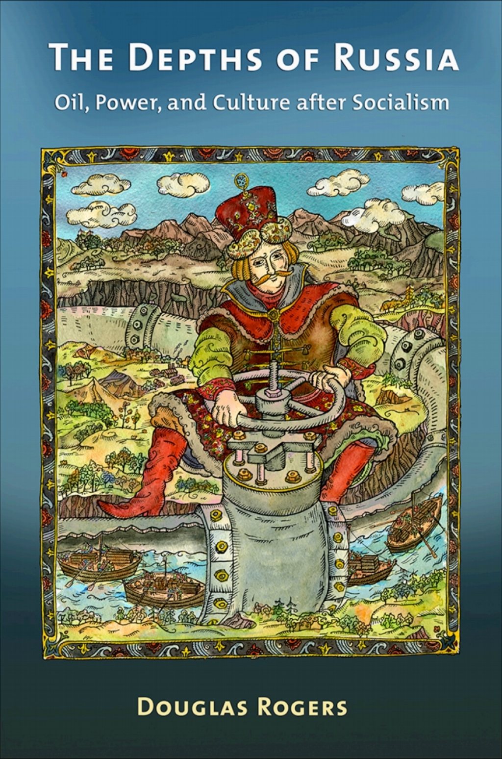 The Depths of Russia Oil, Power, and Culture after Socialism 1st Edition