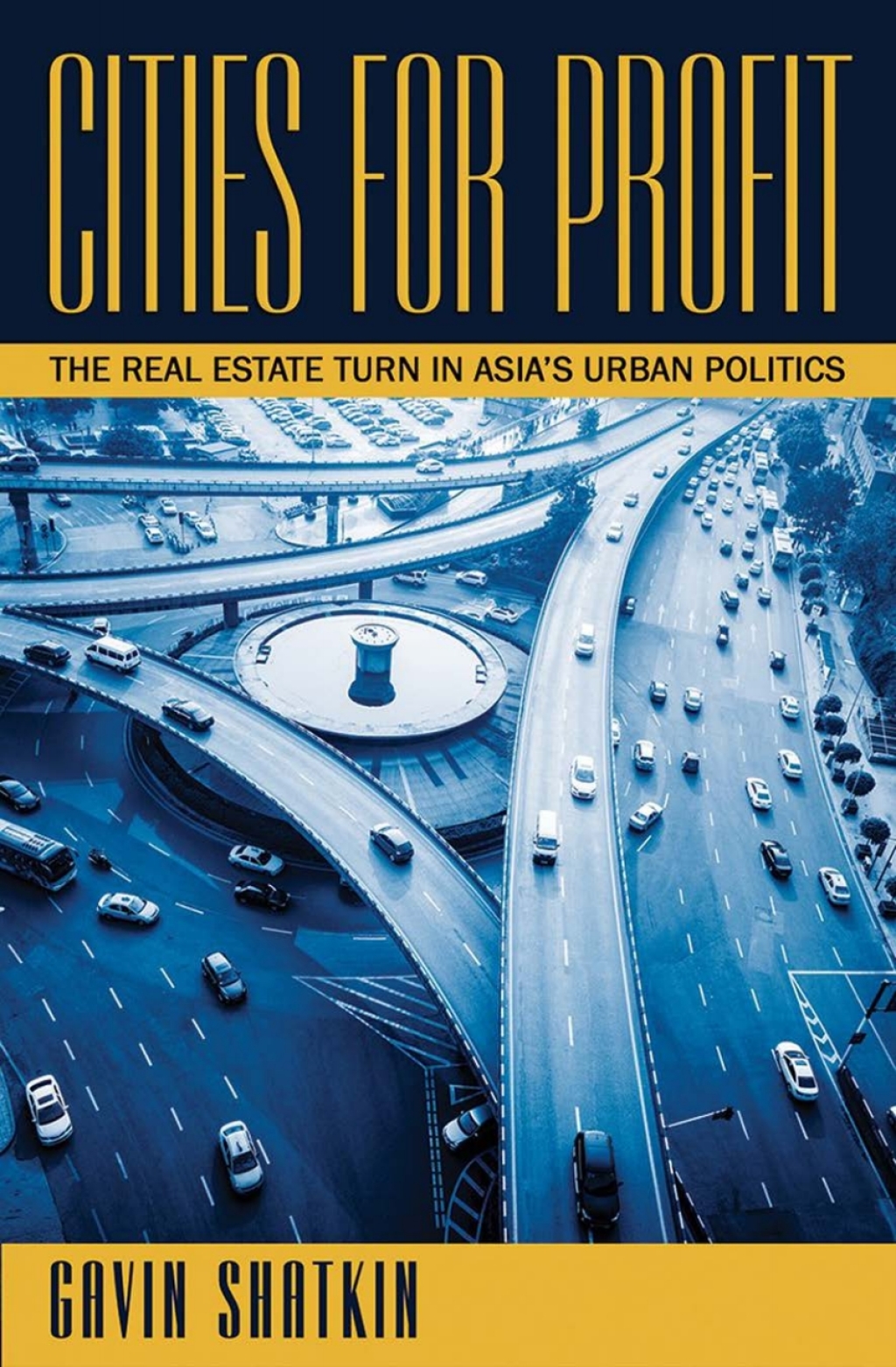 Cities for Profit The Real Estate Turn in AsiaÃ¢â‚¬Å¡Ãƒâ€žÃƒÂ¶Ã¢Ë†Å¡Ãƒâ€˜Ã¢Ë†Å¡Ã‚Â¥s Urban Politics 