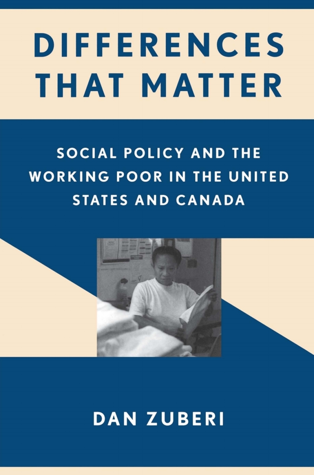 Differences That Matter Social Policy and the Working Poor in the United States and Canada 
