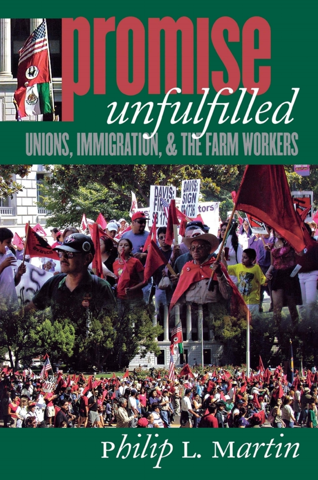 Promise Unfulfilled Unions, Immigration, and the Farm Workers 1st Edition