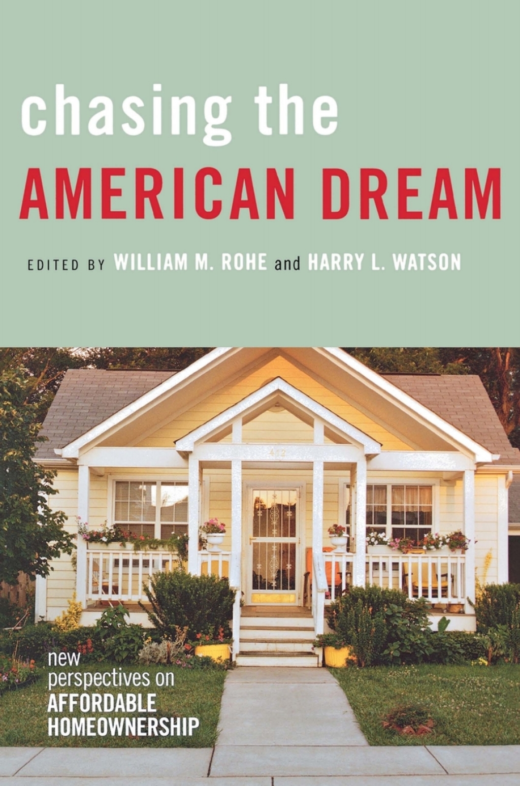 Chasing the American Dream New Perspectives on Affordable Homeownership 