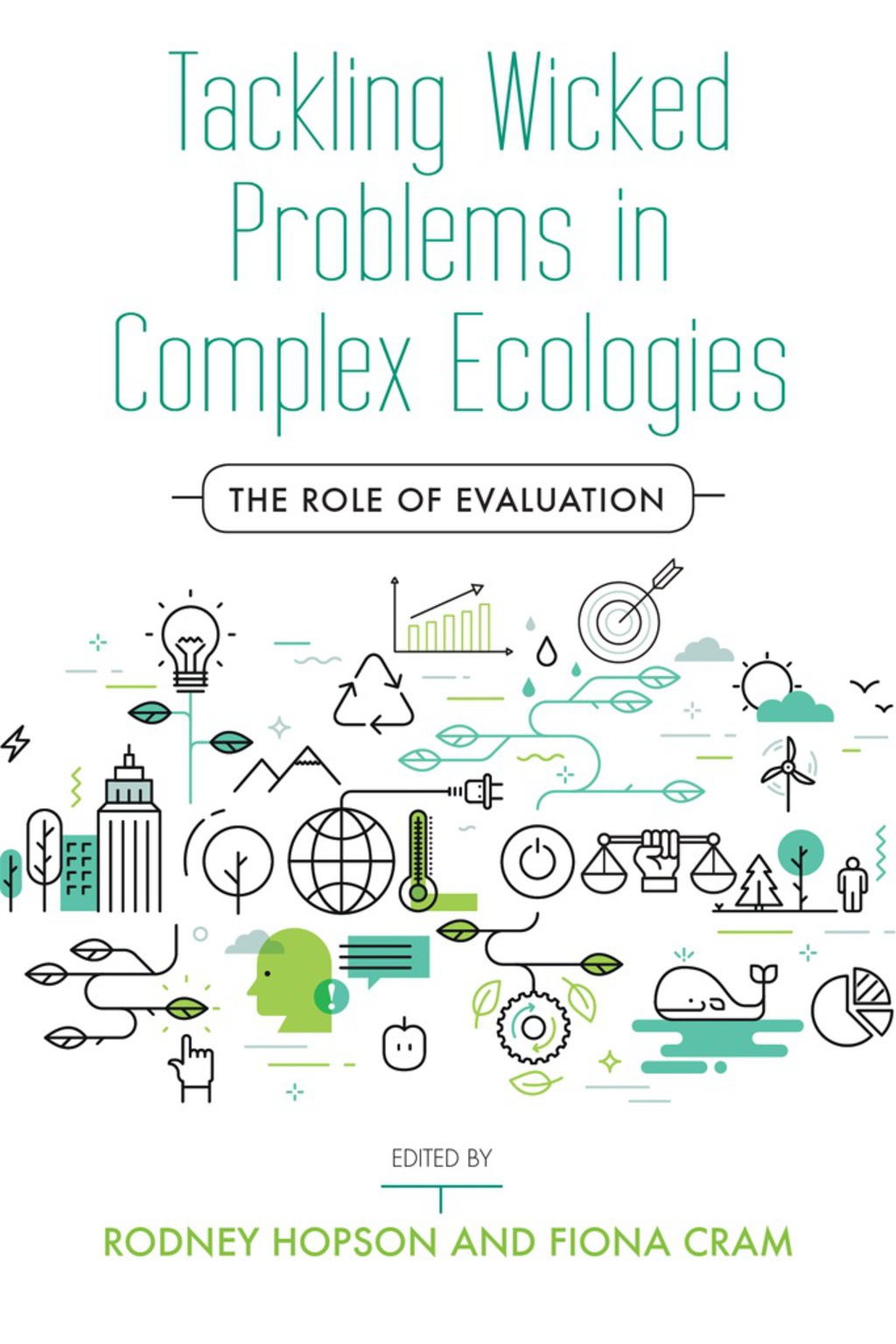 Tackling Wicked Problems in Complex Ecologies The Role of Evaluation 1st Edition