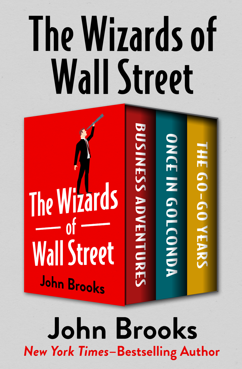 The Wizards of Wall Street Business Adventures, Once in Golconda, and The Go-Go Years 