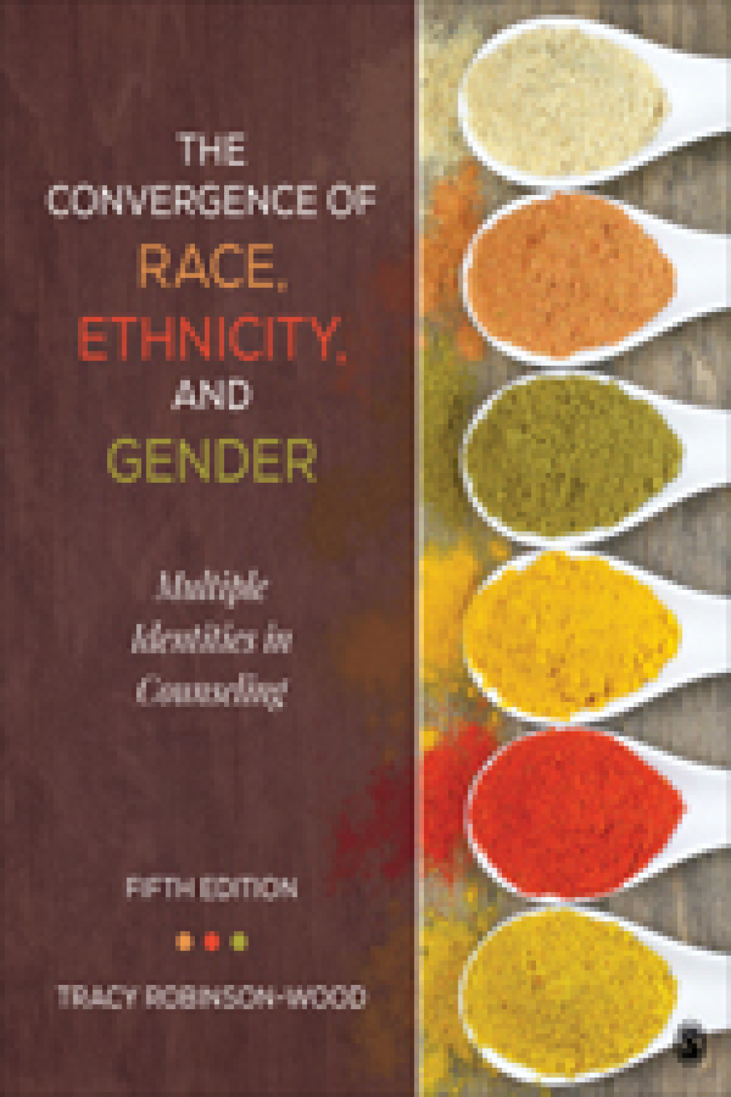 The Convergence of Race, Ethnicity, and Gender Multiple Identities in Counseling 5th Edition