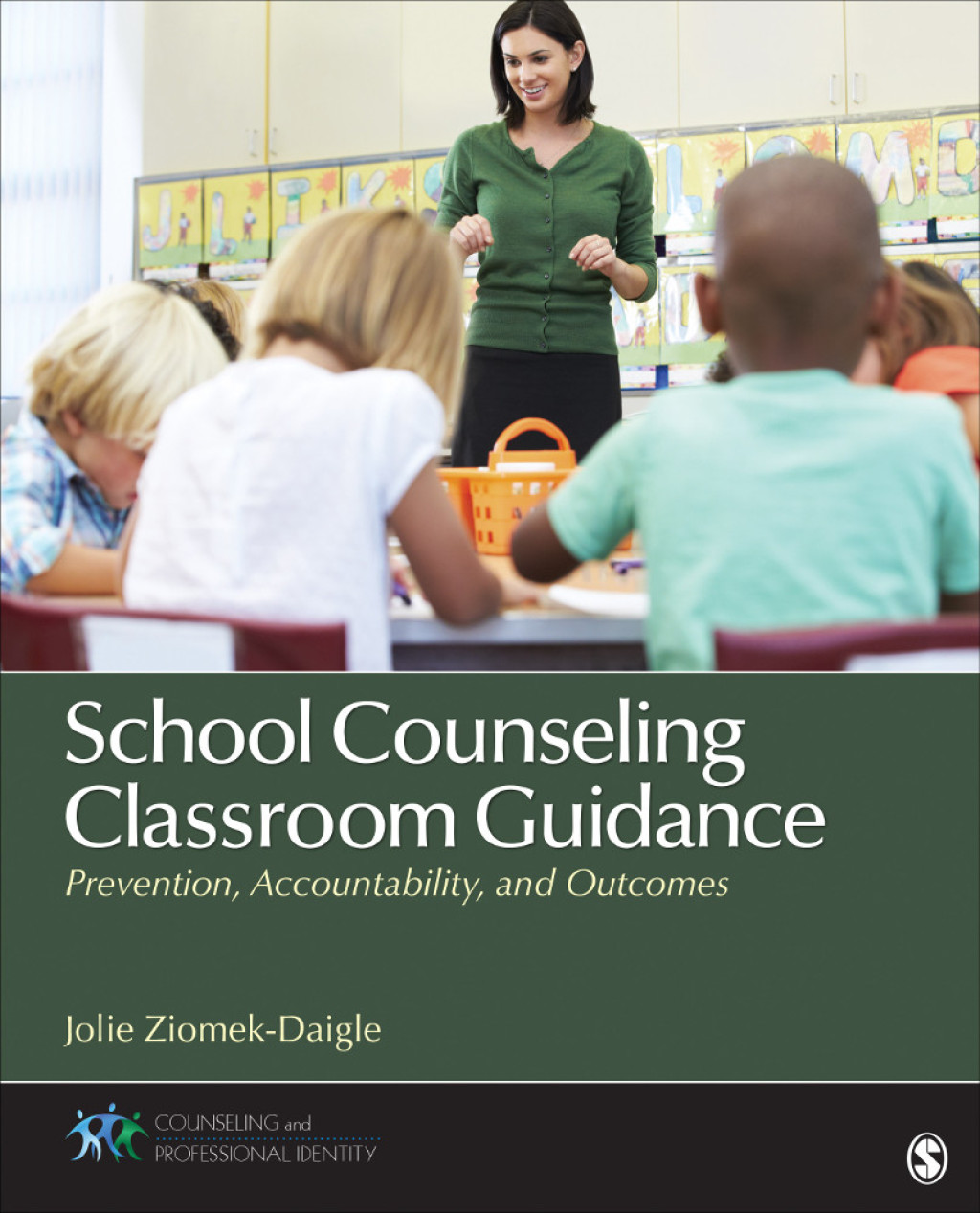 School Counseling Classroom Guidance Prevention, Accountability, and Outcomes 1st Edition