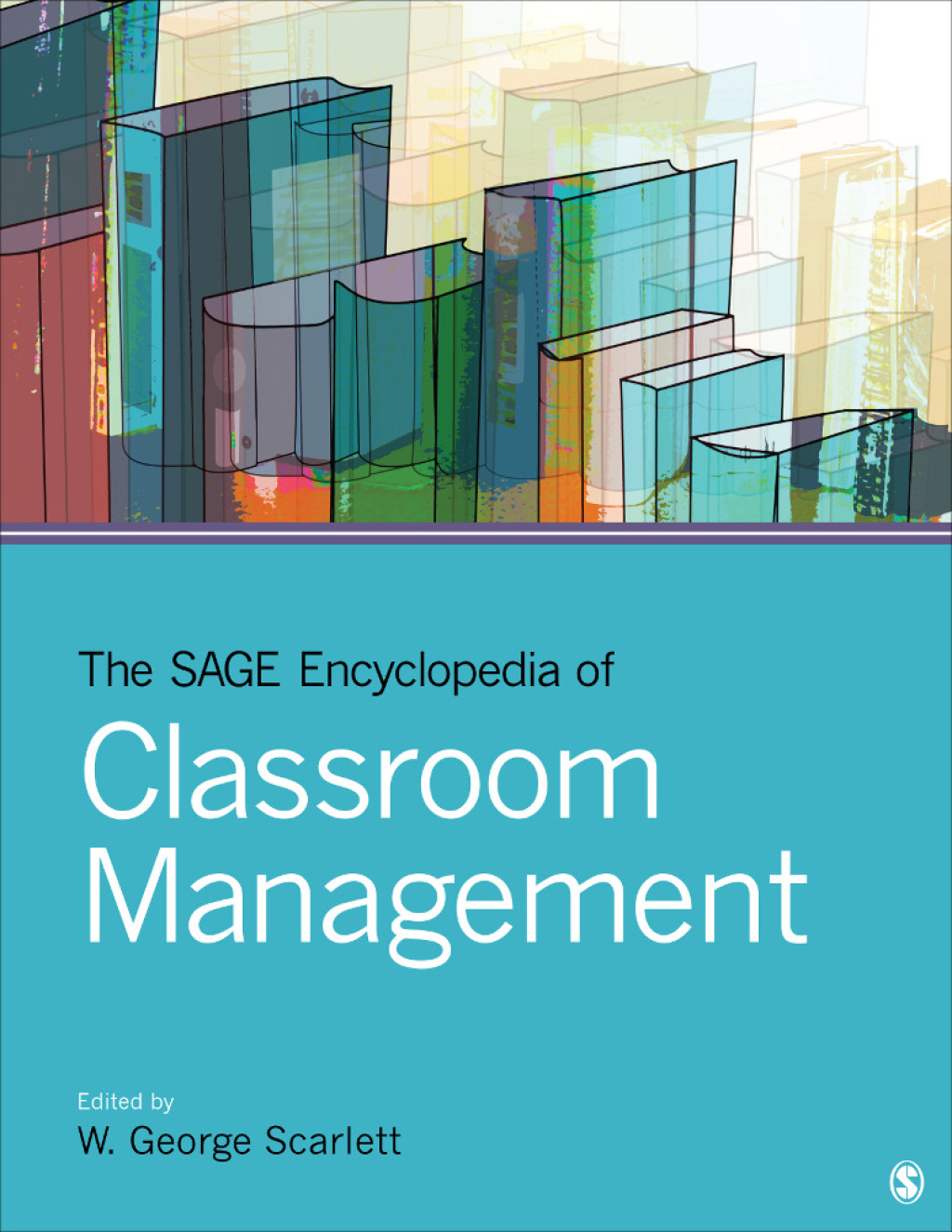 The SAGE Encyclopedia of Classroom Management 1st Edition