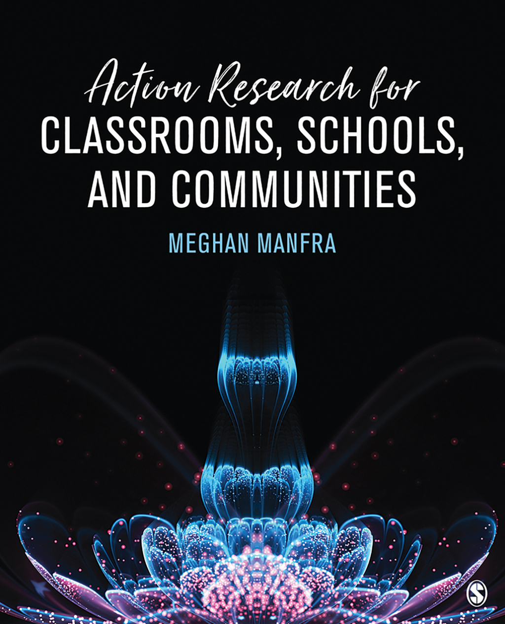 Action Research for Classrooms, Schools, and Communities 1st Edition