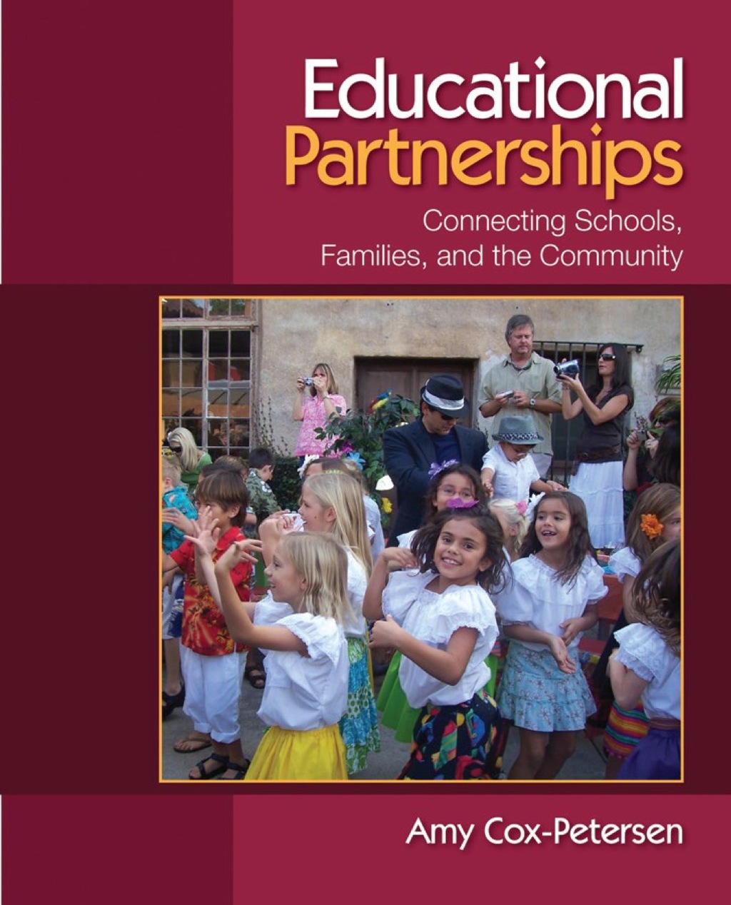 Educational Partnerships: Connecting Schools, Families, and the Community 1st Edition