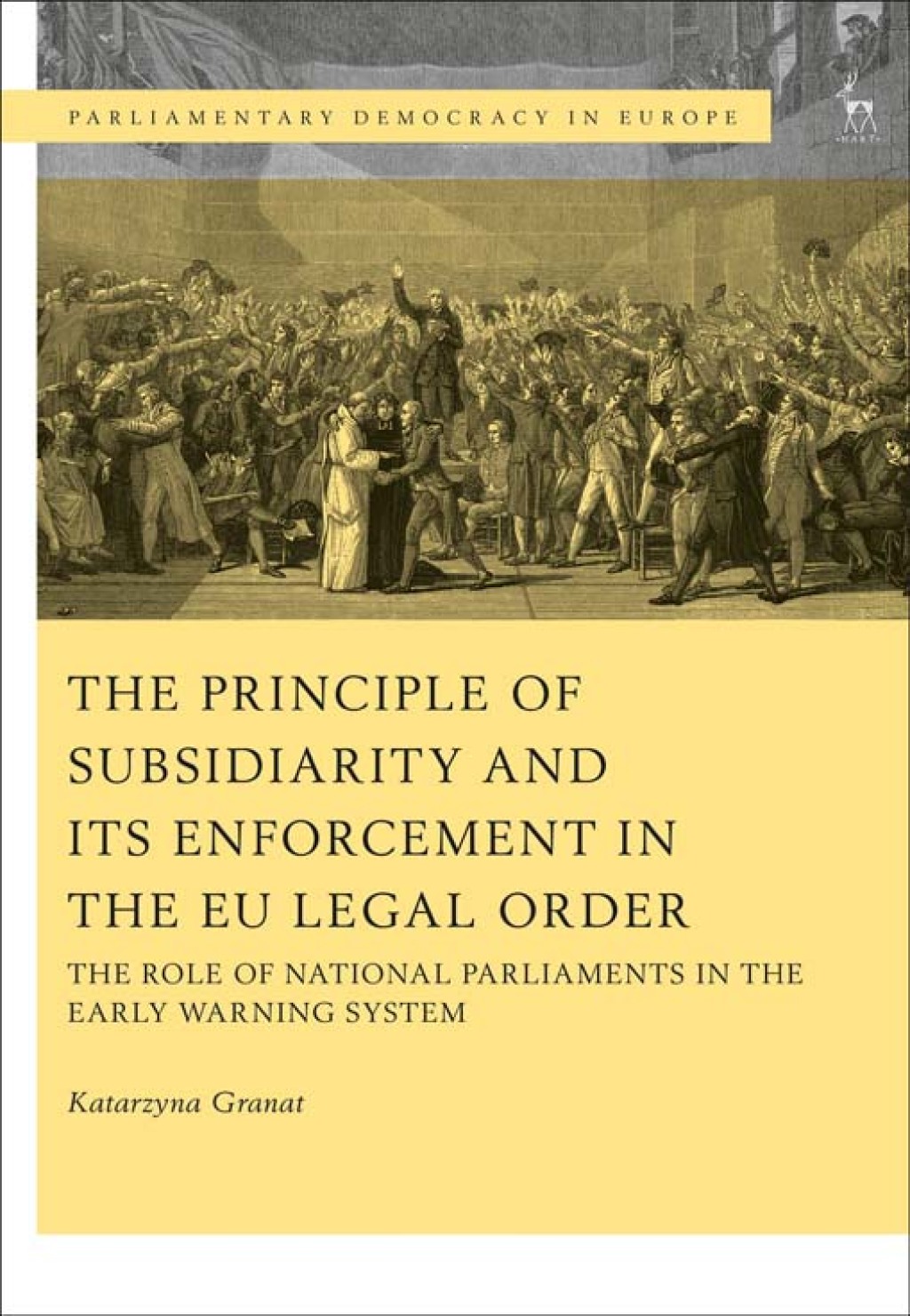 The Principle of Subsidiarity and its Enforcement in the EU Legal Order The Role of National Parliaments in the Early Warning System 1st Edition