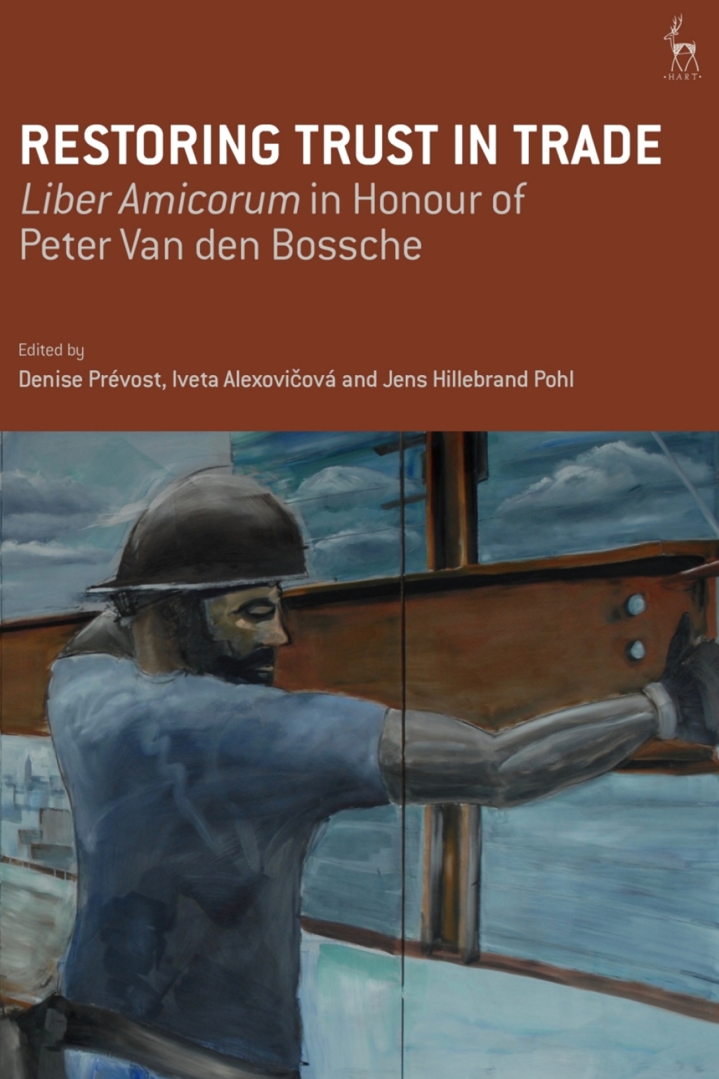Restoring Trust in Trade Liber Amicorum in Honour of Peter Van den Bossche 1st Edition
