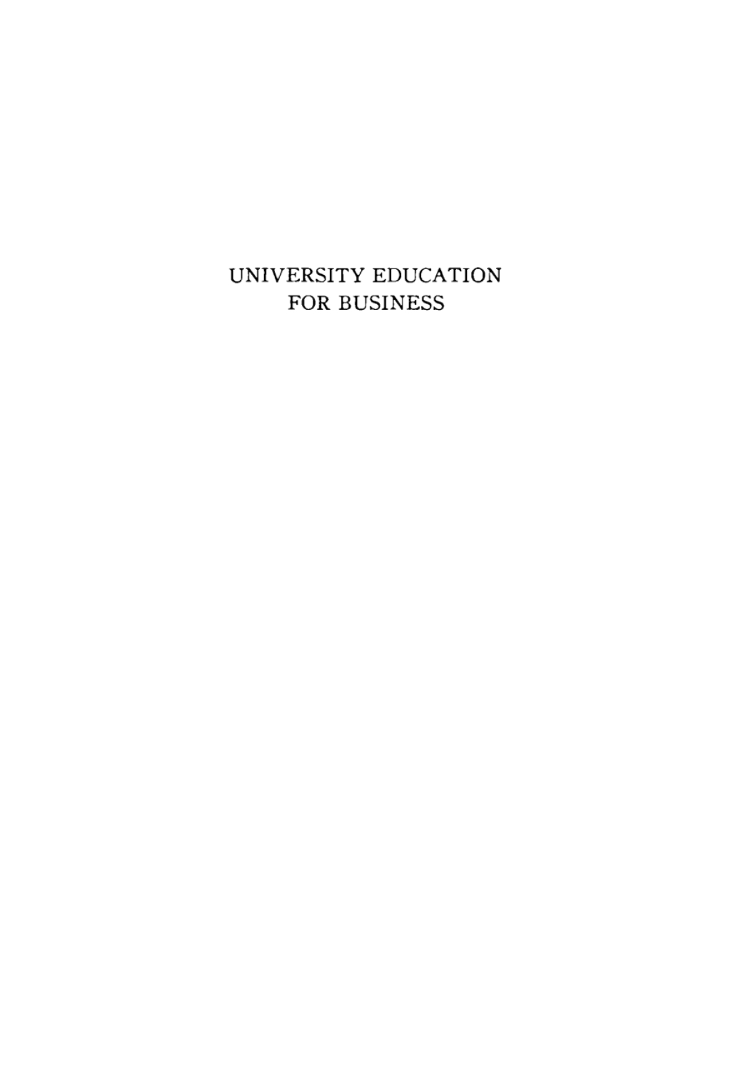 University Education for Business A Study of Existing Needs and Practices 
