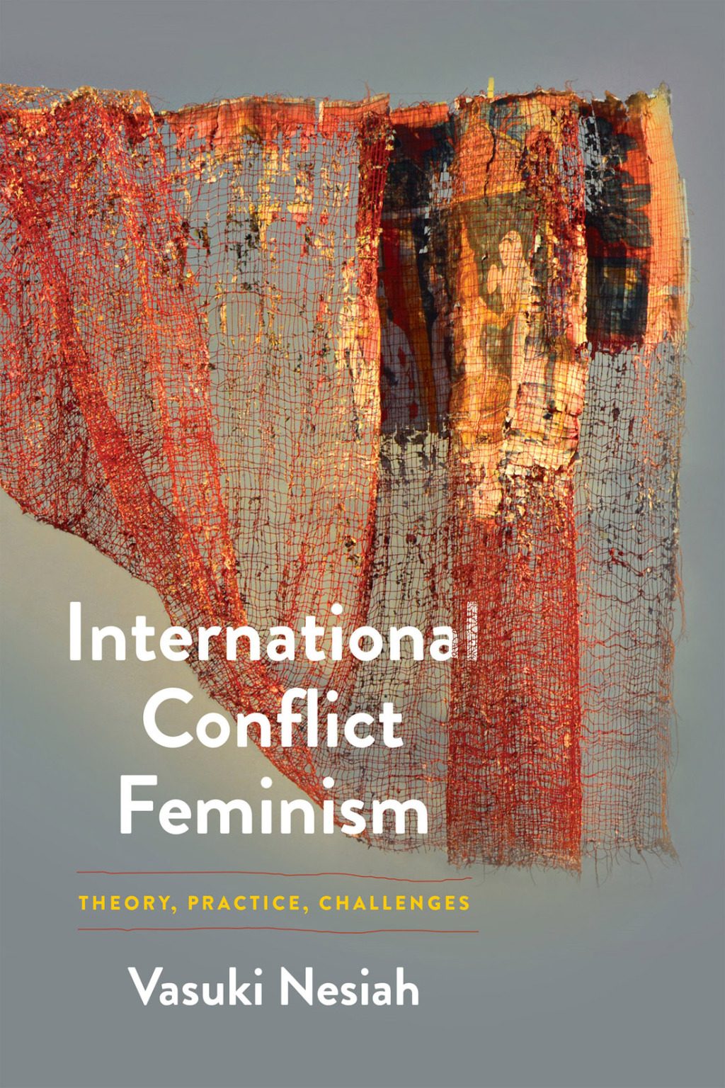 International Conflict Feminism Theory, Practice, Challenges 