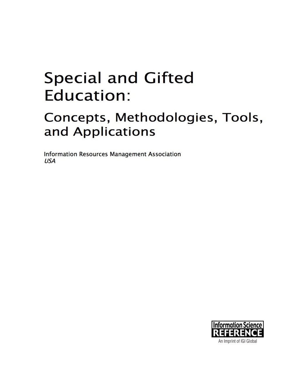 Special and Gifted Education: Concepts, Methodologies, Tools, and Applications Concepts, Methodologies, Tools, and Applications 