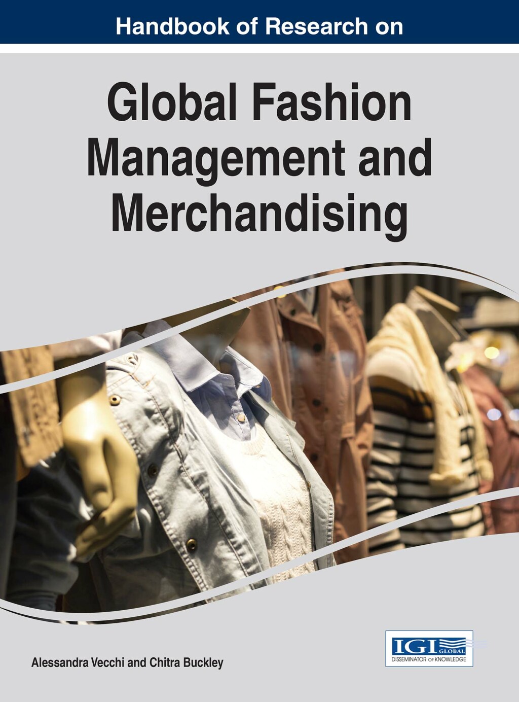 Handbook of Research on Global Fashion Management and Merchandising 