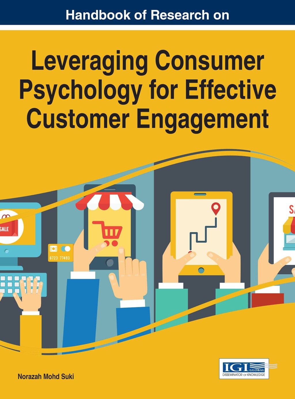 Handbook of Research on Leveraging Consumer Psychology for Effective Customer Engagement 