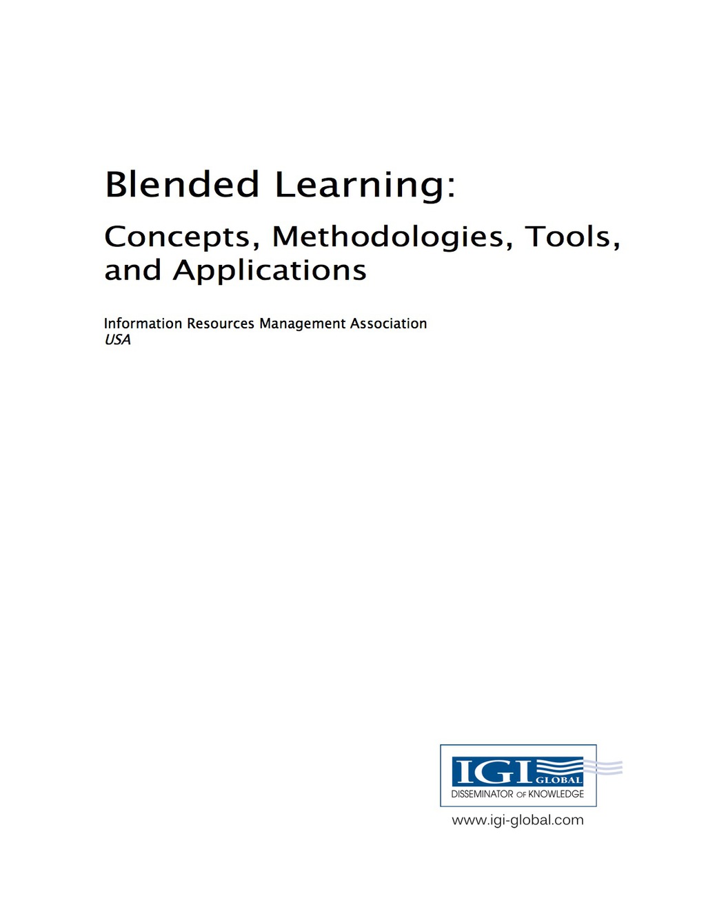 Blended Learning: Concepts, Methodologies, Tools, and Applications Concepts, Methodologies, Tools, and Applications 