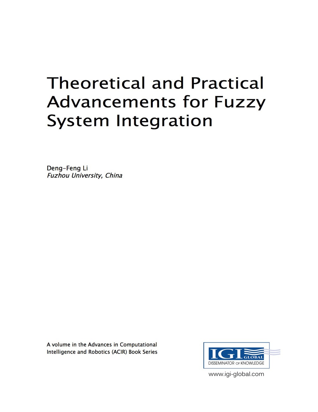 Theoretical and Practical Advancements for Fuzzy System Integration 