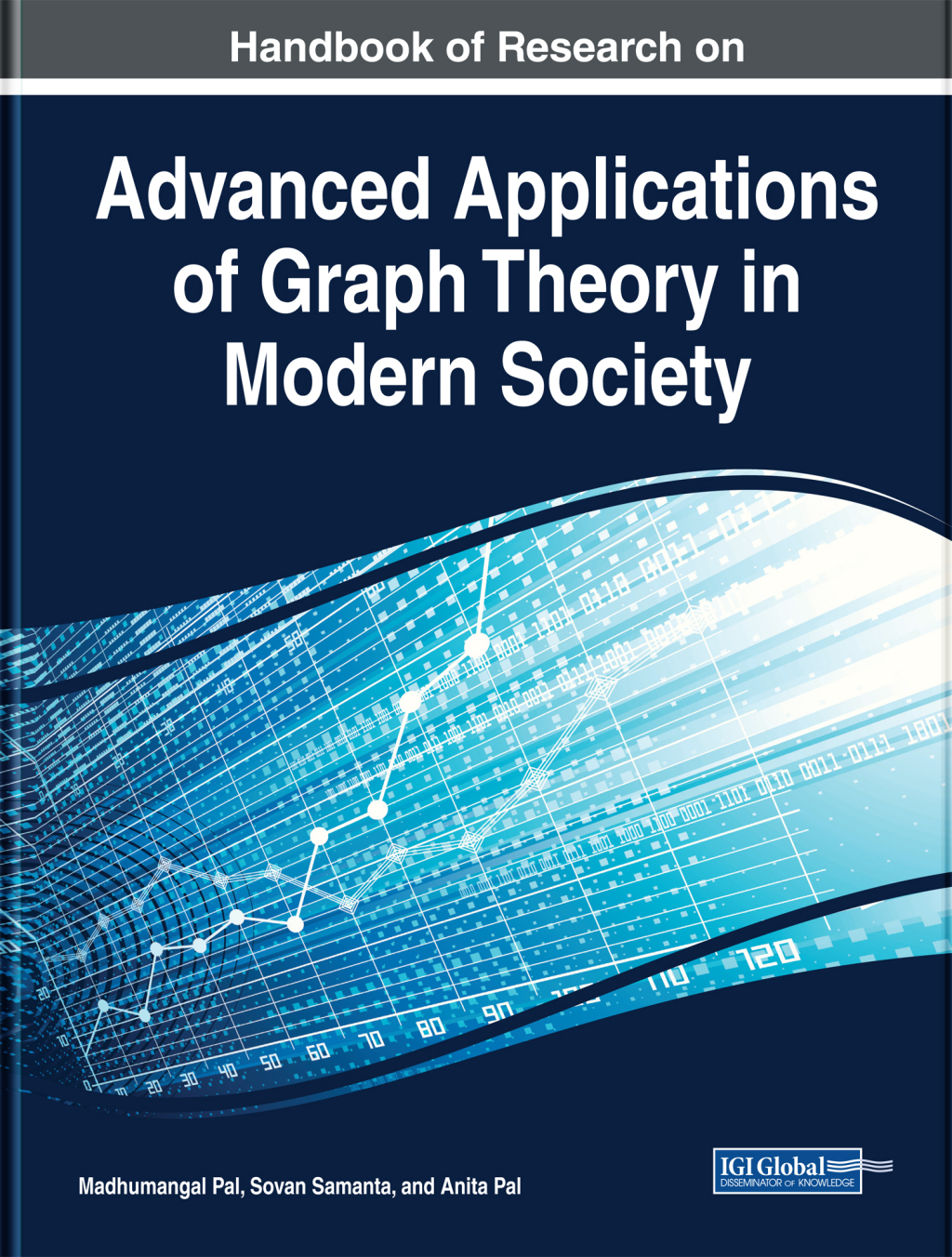 Handbook of Research on Advanced Applications of Graph Theory in Modern Society 