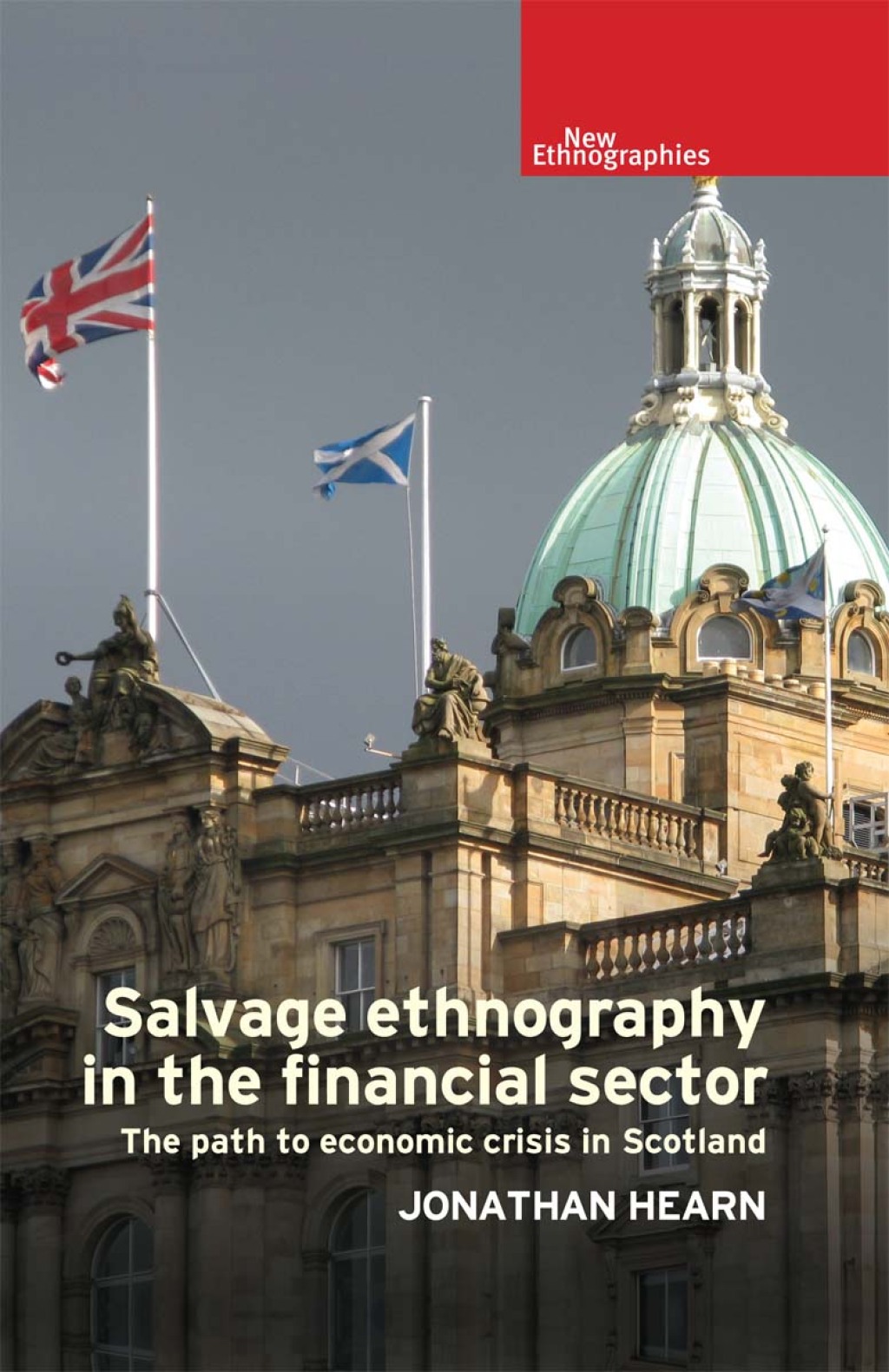 Salvage ethnography in the financial sector The path to economic crisis in Scotland 