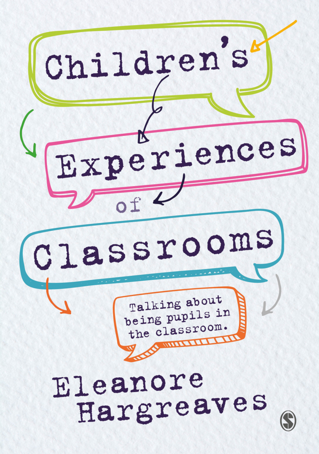 ChildrenÃ¢â‚¬Å¡Ãƒâ€žÃƒÂ¶Ã¢Ë†Å¡Ãƒâ€˜Ã¢Ë†Å¡Ã‚Â¥s experiences of classrooms Talking about being pupils in the classroom 1st Edition