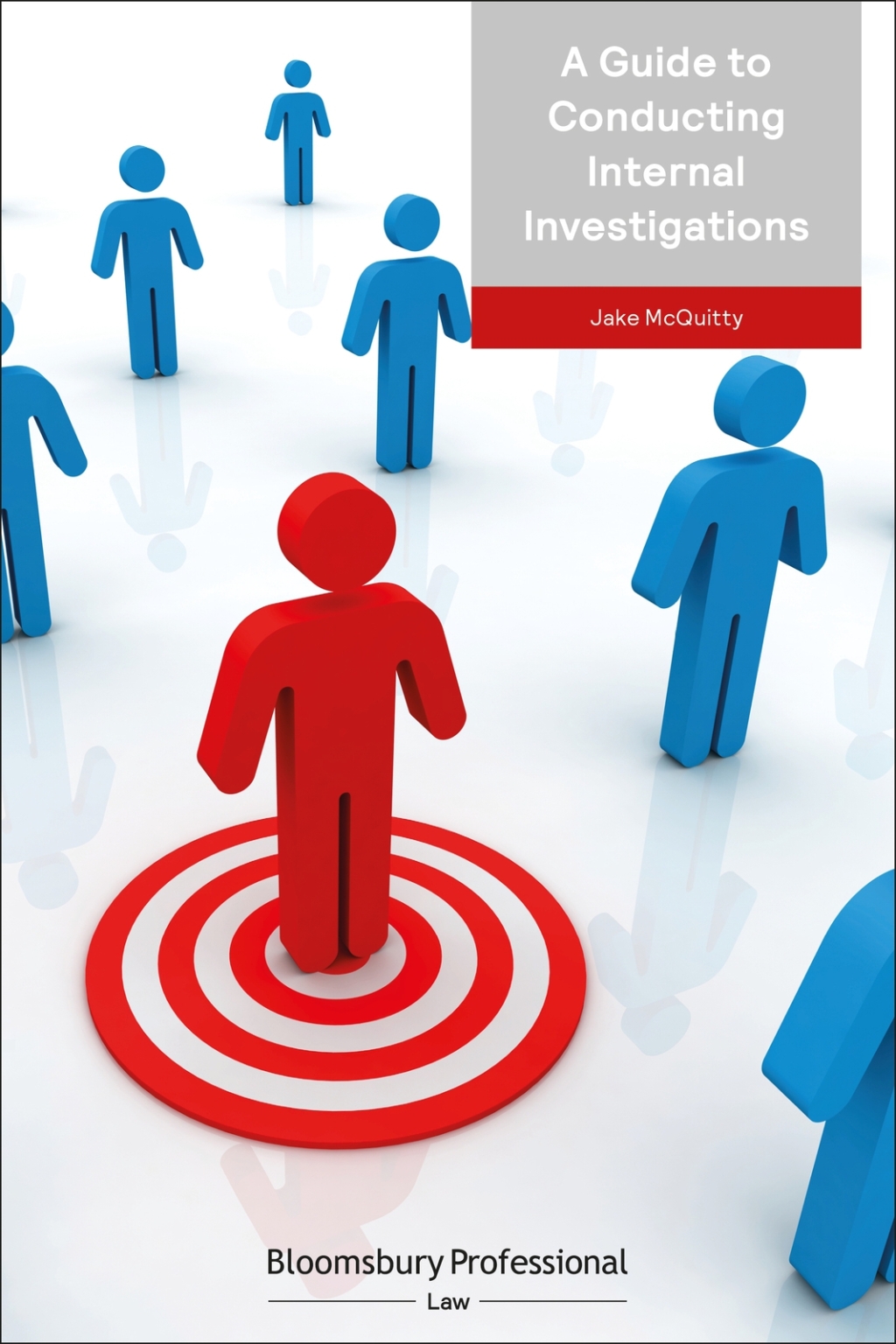 A Guide to Conducting Internal Investigations 1st Edition