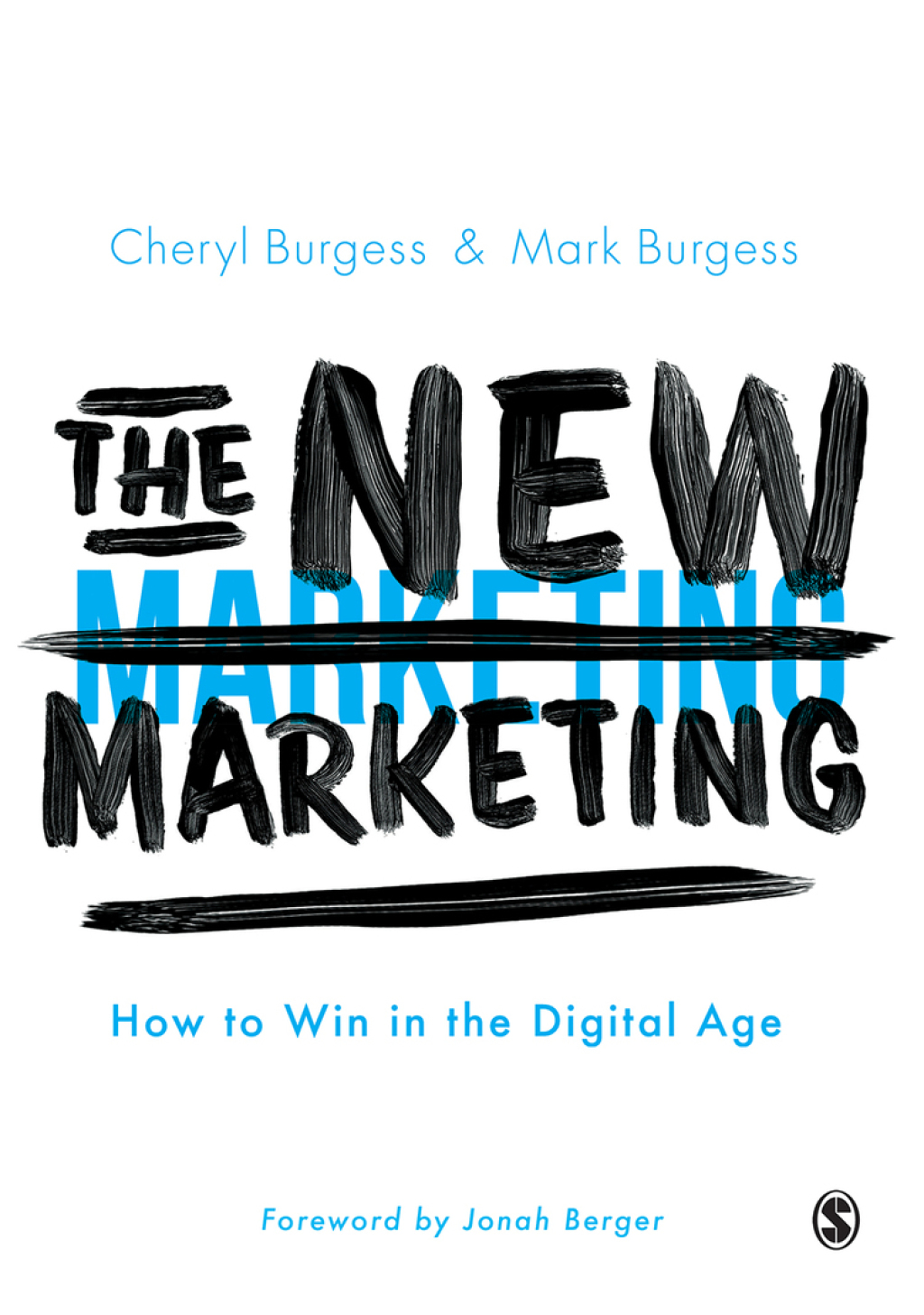 The New Marketing How to Win in the Digital Age 1st Edition