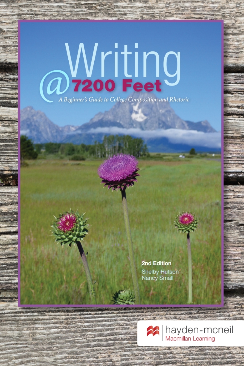 Writing @ 7200 Feet: A Beginner's Guide to College Composition and Rhetoric - University of Wyoming, Laramie 2nd Edition