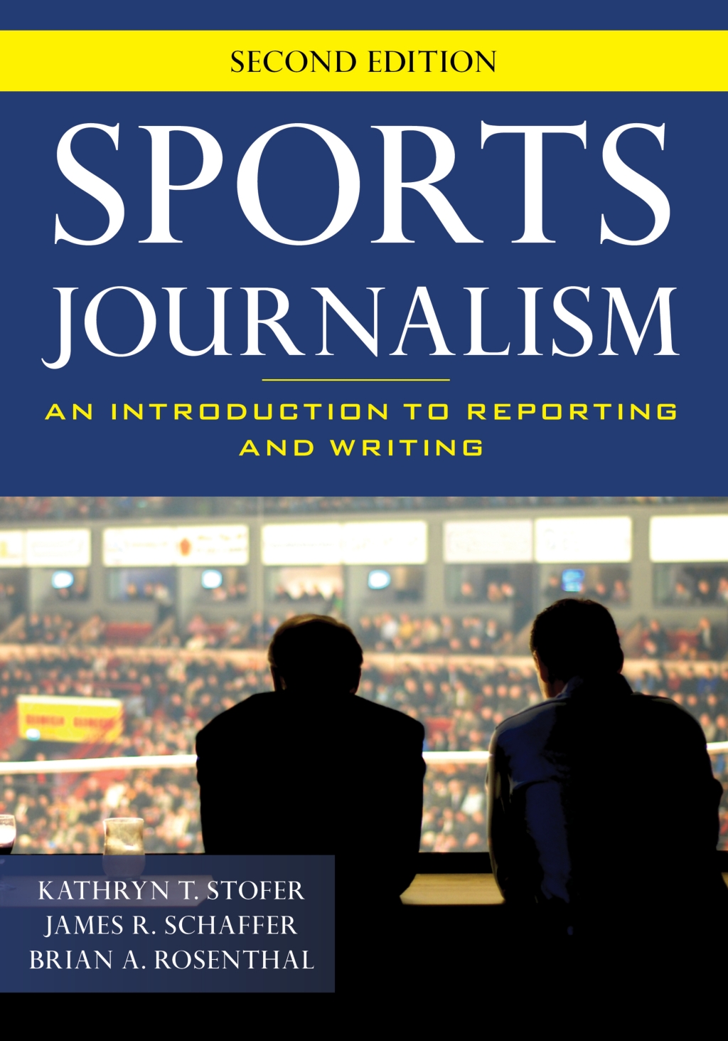 Sports Journalism An Introduction to Reporting and Writing 2nd Edition