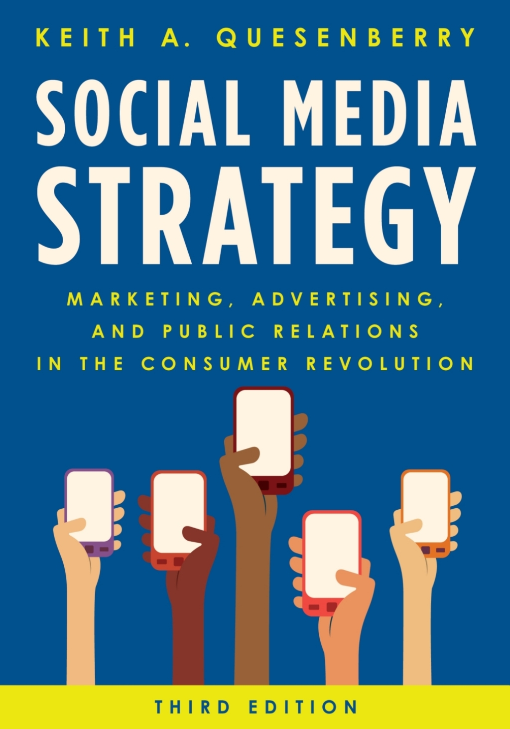 Social Media Strategy Marketing, Advertising, and Public Relations in the Consumer Revolution 3rd Edition