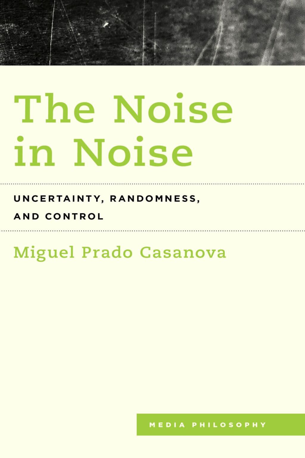The Noise in Noise Uncertainty, Randomness and Control 