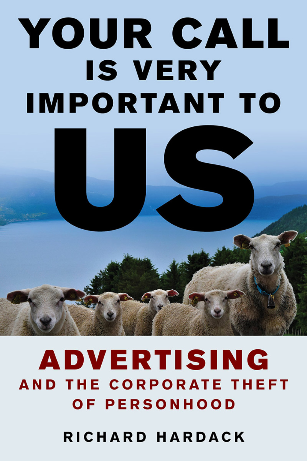 Your Call Is Very Important to Us Advertising and the Corporate Theft of Personhood 