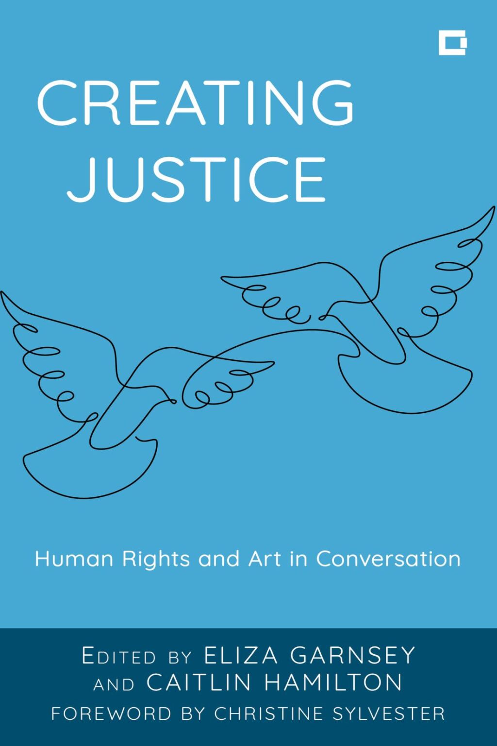 Creating Justice Human Rights and Art in Conversation 