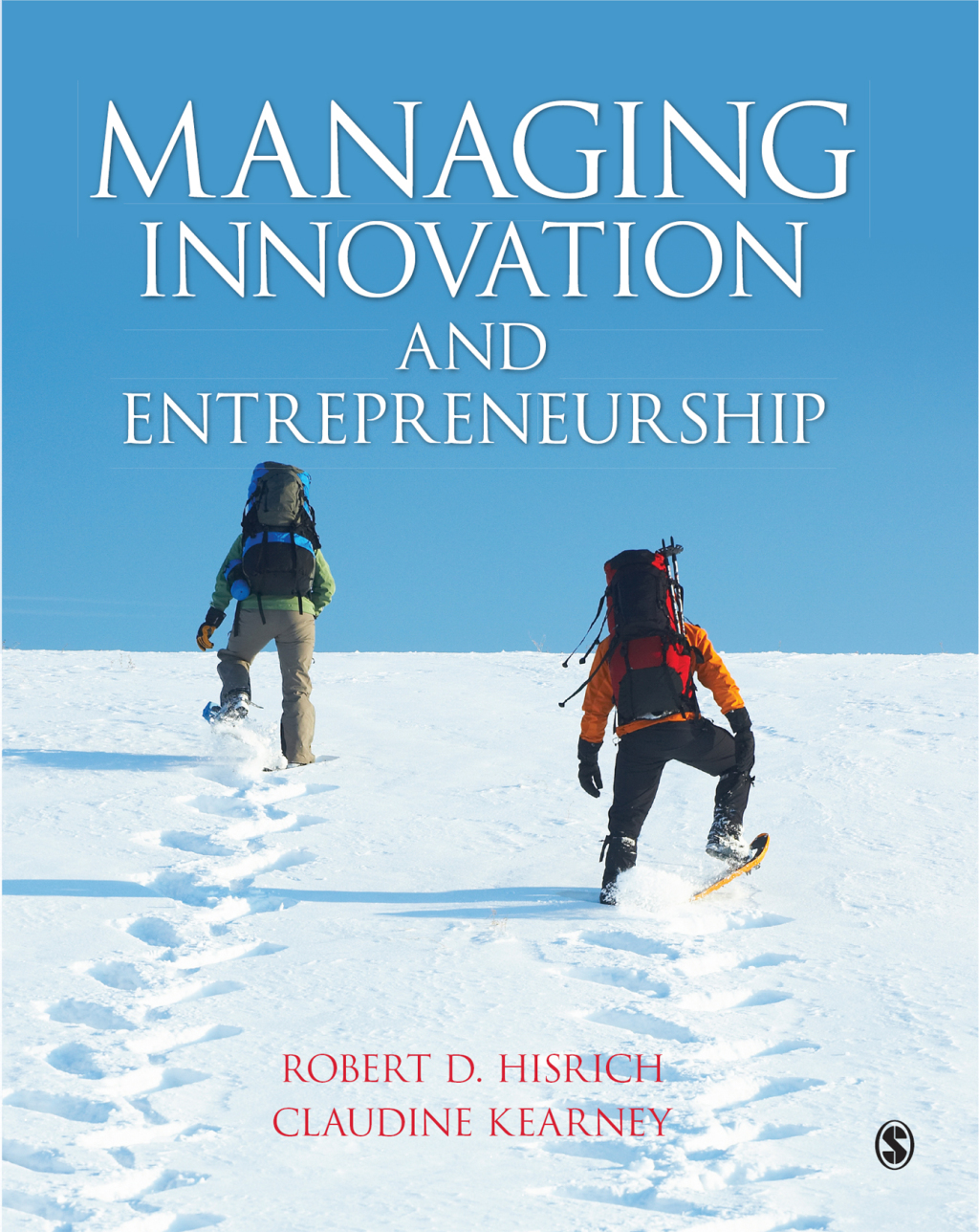 Managing Innovation and Entrepreneurship 1st Edition