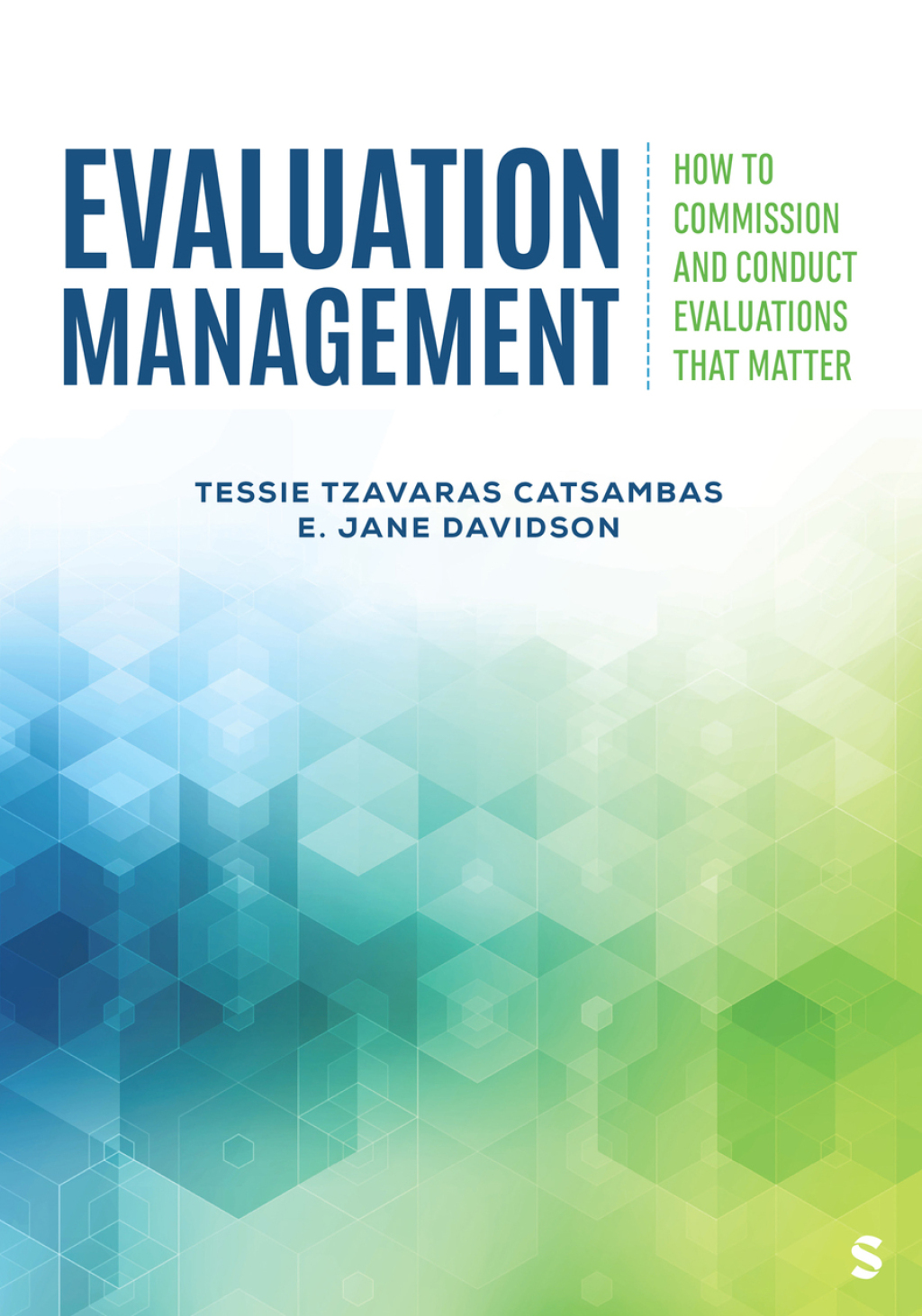 Evaluation Management How to Commission and Conduct Evaluations that Matter 1st Edition