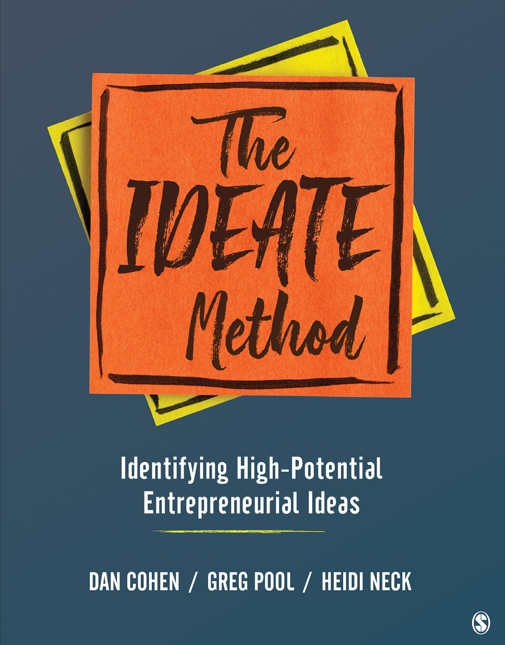 The IDEATE Method Identifying High-Potential Entrepreneurial Ideas 1st Edition