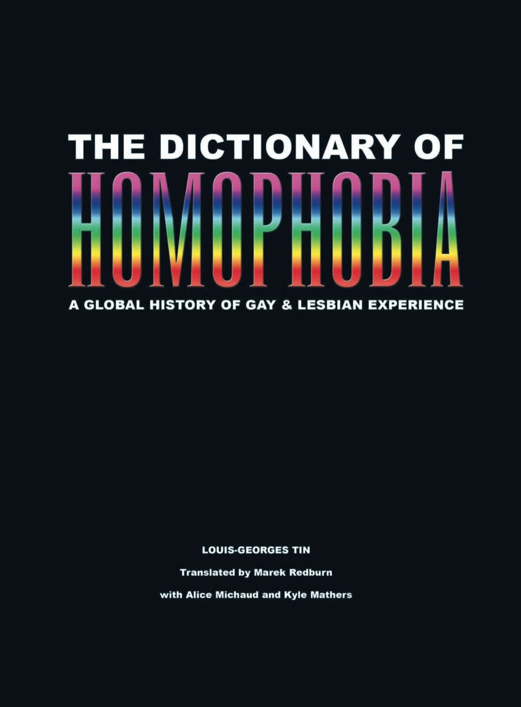 The Dictionary of Homophobia A Global History of Gay & Lesbian Experience 