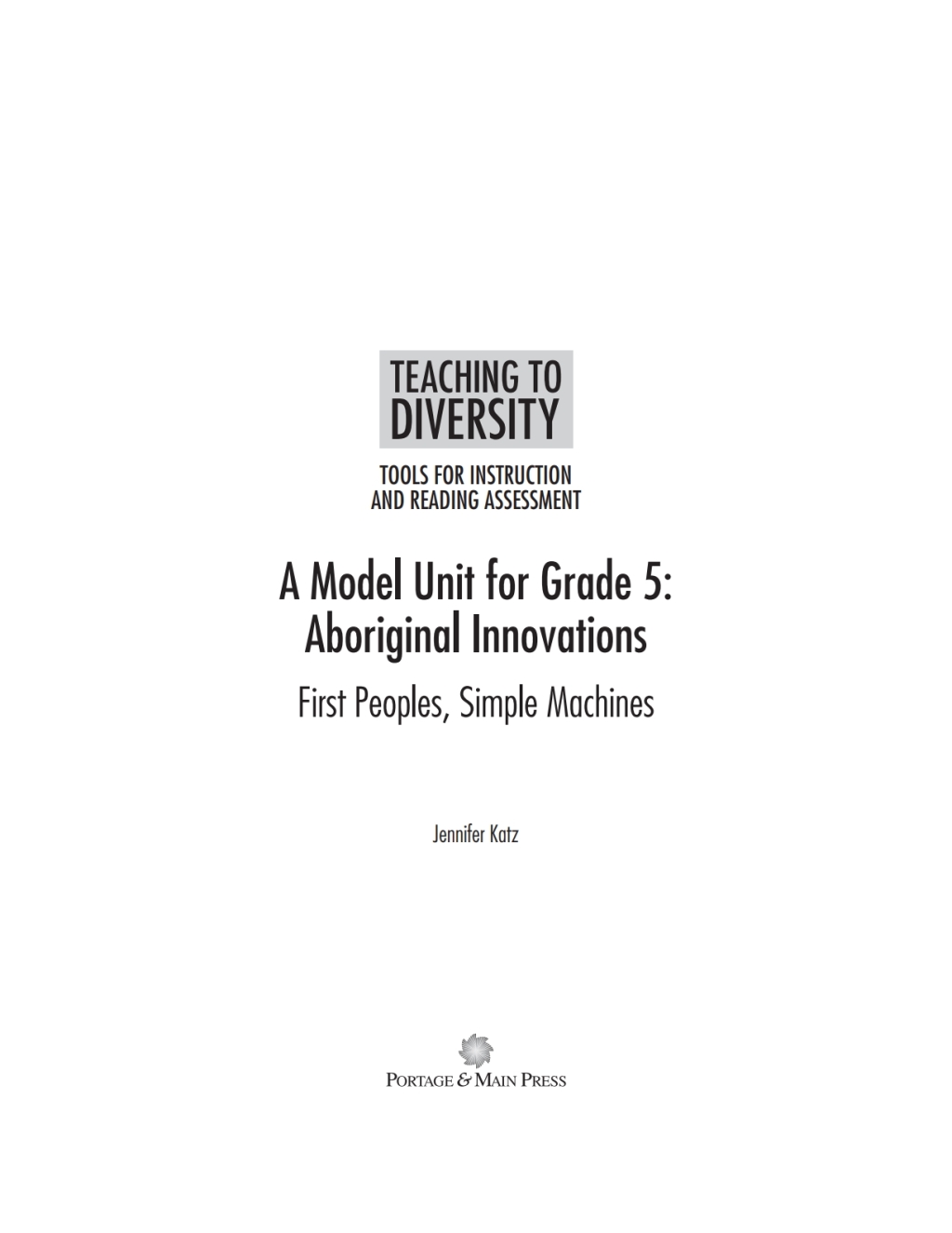 A Model Unit For Grade 5: Aboriginal Innovations First Peoples, Simple Machines 