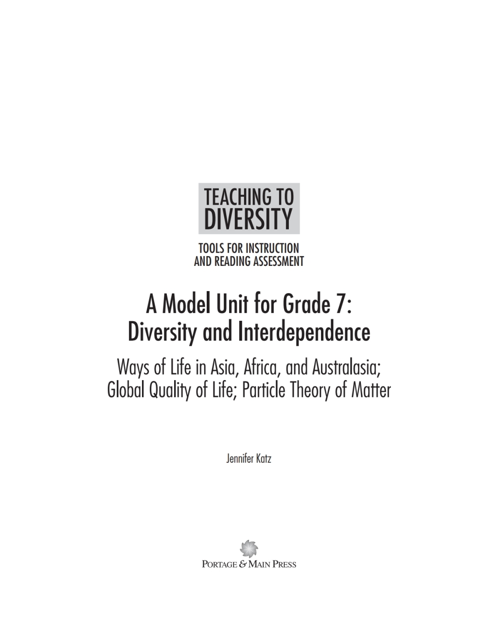 A Model Unit For Grade 7: Diversity and Interdependence Ways of Life in Asia, Africa, and Australasia, Global Quality of Life; Particle Theory of Matter 