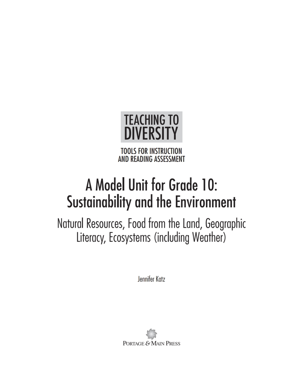 A Model Unit For Grade 10: Sustainability and the Environment Natural Resources/Food from the Land/Geographic Literacy, Ecosystems (including Weather) 