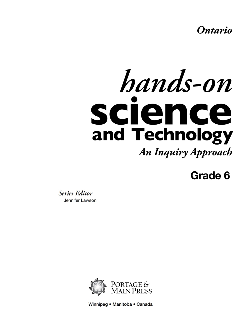 Hands-On Science and Technology for Ontario, Grade 6 An Inquiry Approach 1st Edition