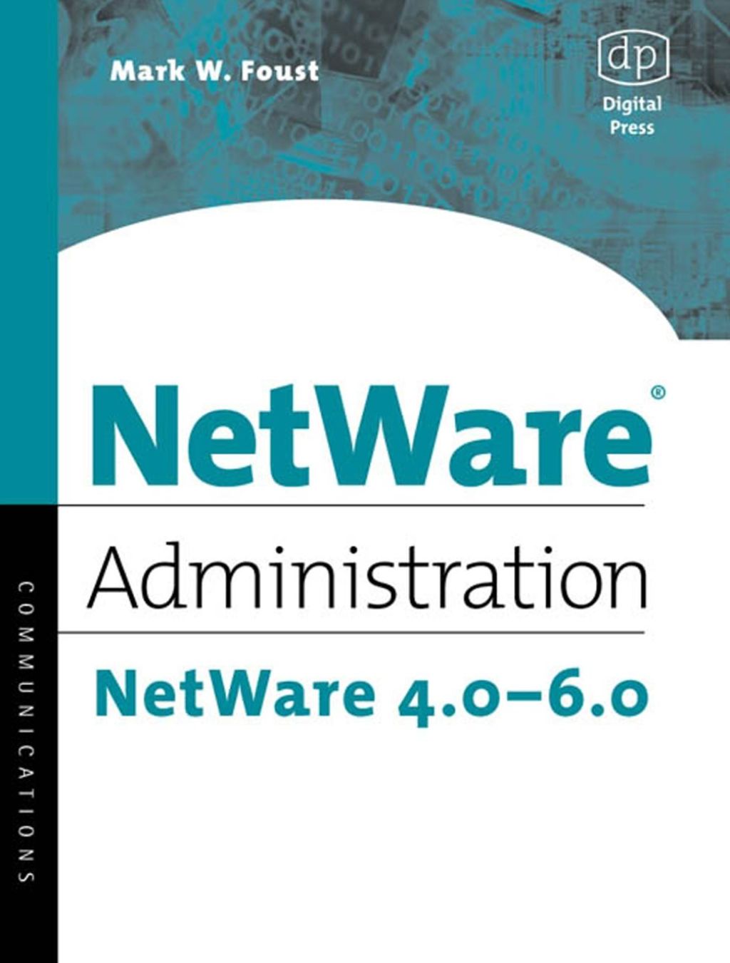 NetWare Administration: NetWare 4.0-6.0 