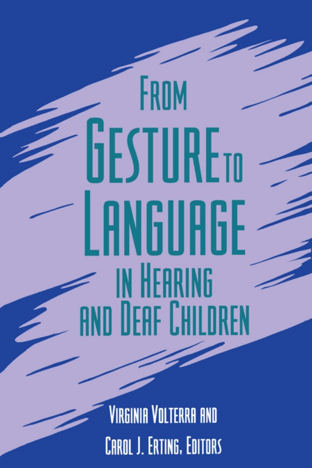 From Gesture to Language in Hearing and Deaf Children 