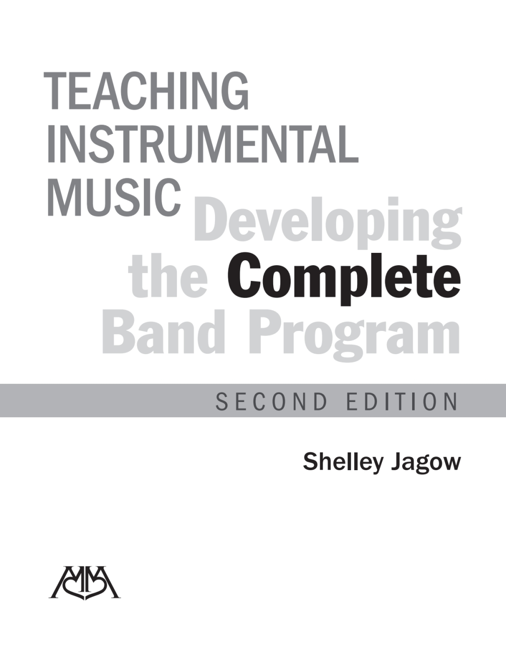 Teaching Instrumental Music Developing the Complete Band Program 2nd Edition